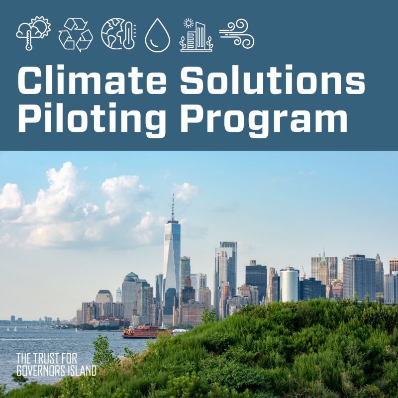 Skyline of lower Manhattan behind green foliage, with text "Climate Solutions Piloting Program" and environmental icons above. Highlighting a Climate Innovation Challenge winner, "The Trust for Governors Island" appears in the lower left corner.